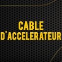 Cable d'Accélérateur